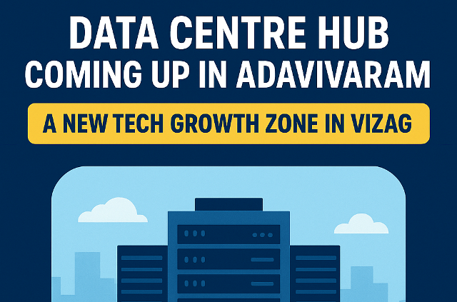 Adavivaram to Become Vizag’s Next Data Centre Hub: Real Estate & IT Boom Ahead